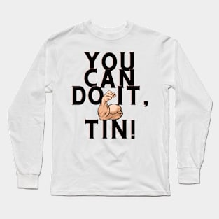 you can do it, tin Long Sleeve T-Shirt